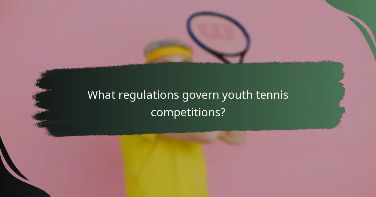What regulations govern youth tennis competitions?