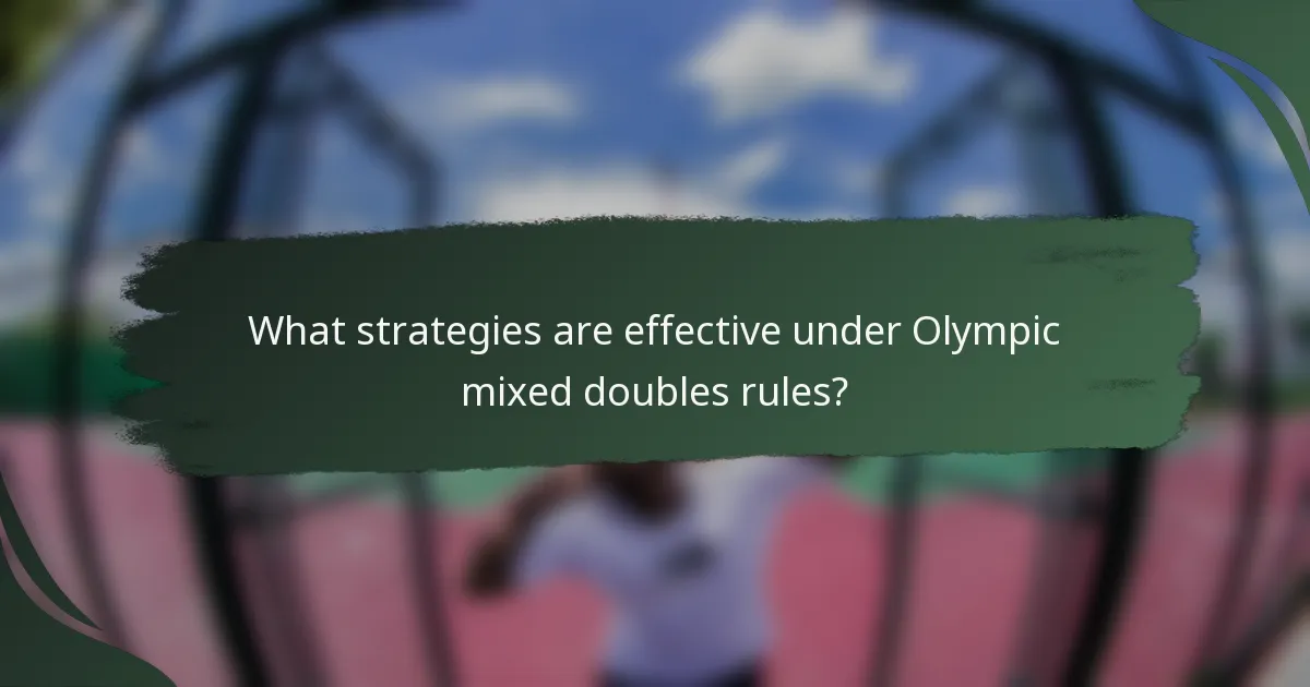What strategies are effective under Olympic mixed doubles rules?