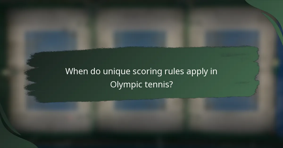 When do unique scoring rules apply in Olympic tennis?