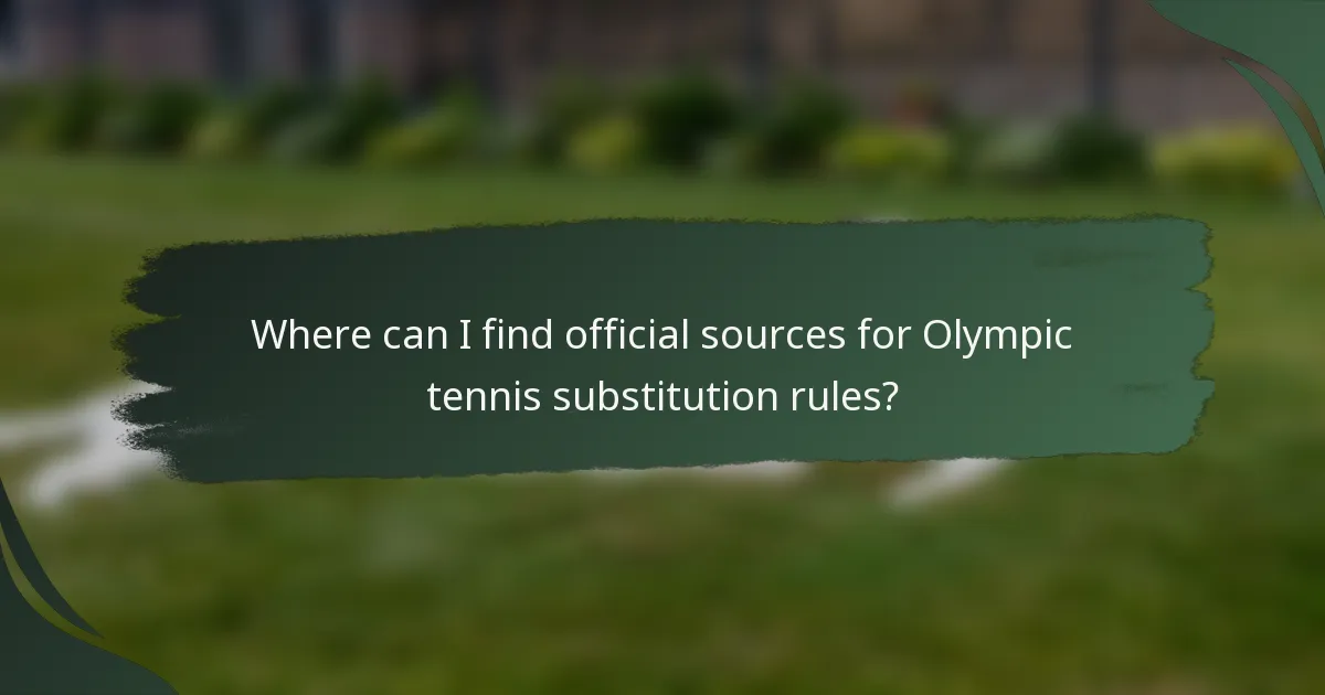 Where can I find official sources for Olympic tennis substitution rules?