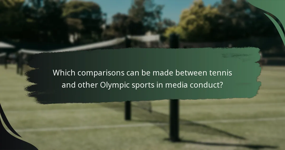 Which comparisons can be made between tennis and other Olympic sports in media conduct?