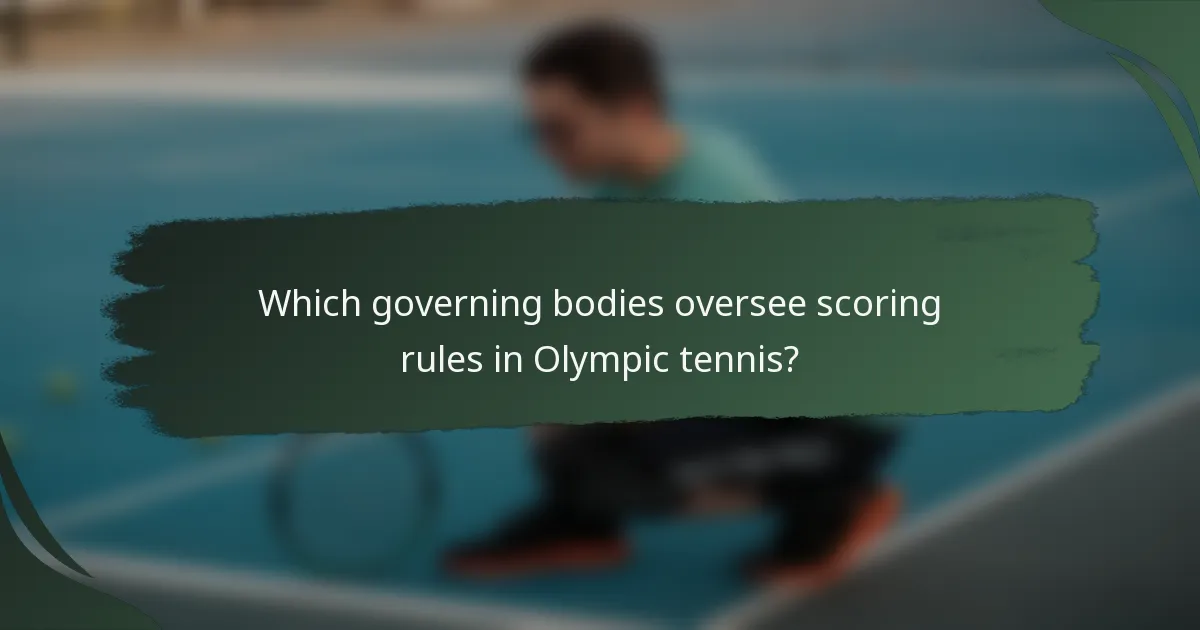 Which governing bodies oversee scoring rules in Olympic tennis?