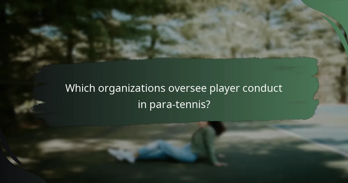 Which organizations oversee player conduct in para-tennis?