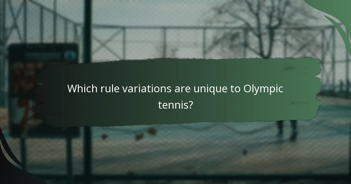 Which rule variations are unique to Olympic tennis?