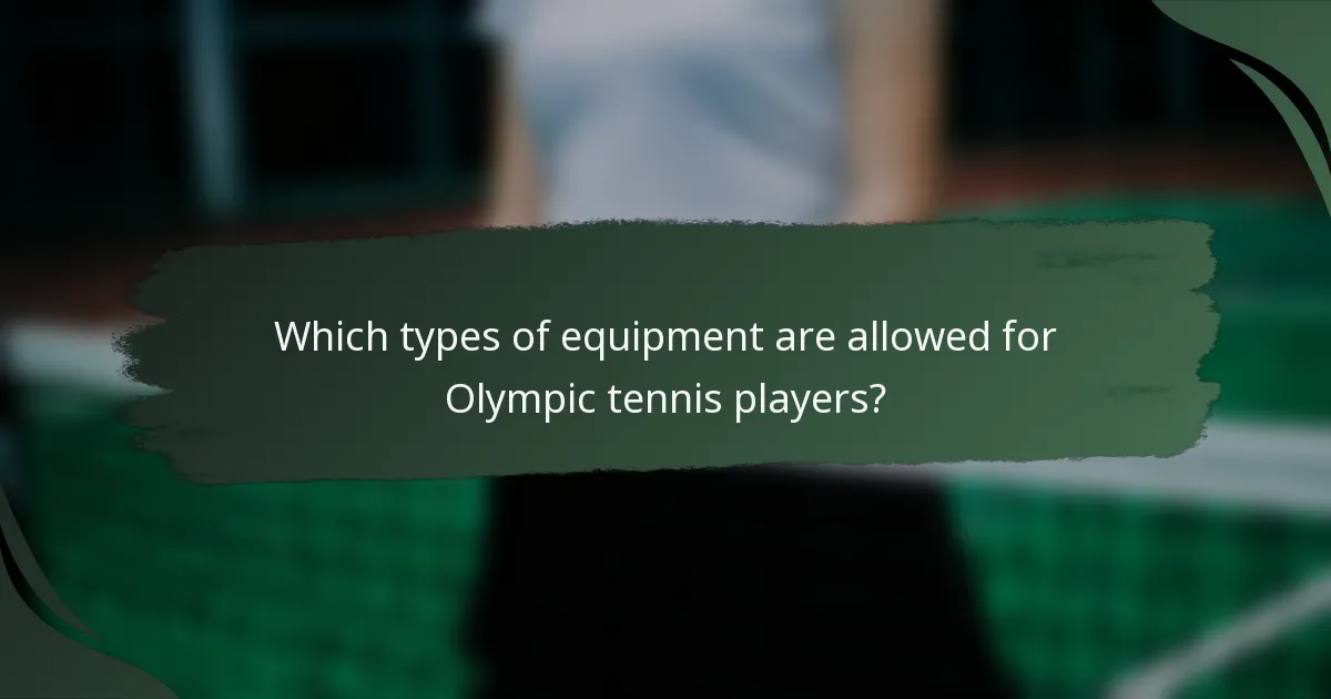 Which types of equipment are allowed for Olympic tennis players?