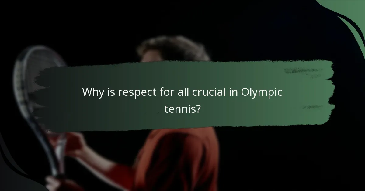 Why is respect for all crucial in Olympic tennis?